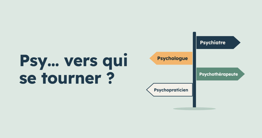 Psy… vers qui se tourner ? Psychologue, psychiatre, psychothérapeute, psychopraticien