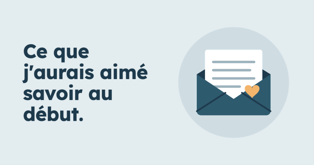 Ce que j'aurais aimé savoir au début : illustration d'une lettre ouverte avec un cœur